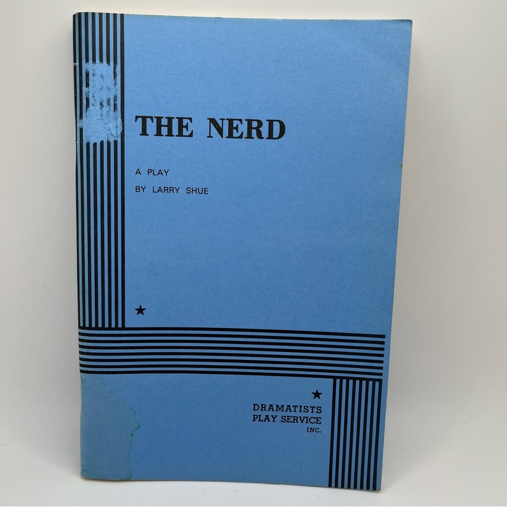 THE NERD, A Play by Larry Shue Script 1984